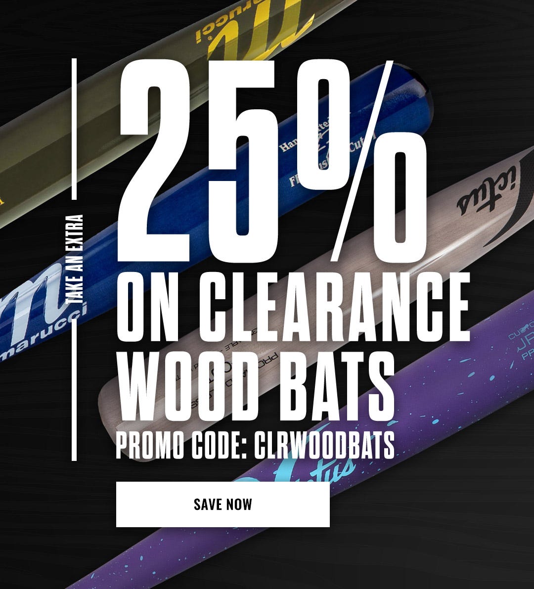 Take an extra 25% off clearance wood bats. Promo code: CLRWOODBATS