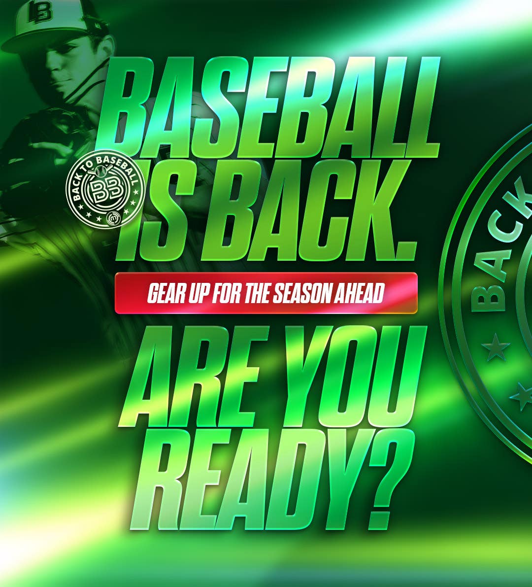 Baseball is back. Are you ready? Gear up for the season ahead.