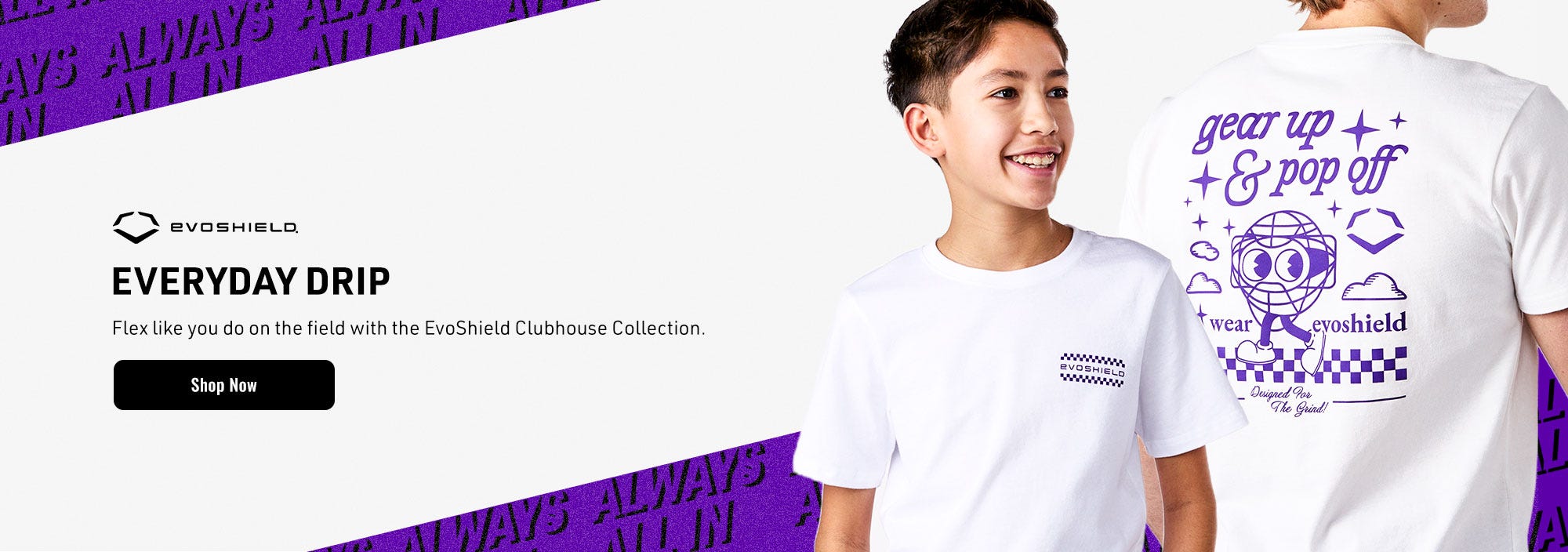 Everyday Drip. Flex like you do on the field with the EvoShield Clubhouse Collection.
