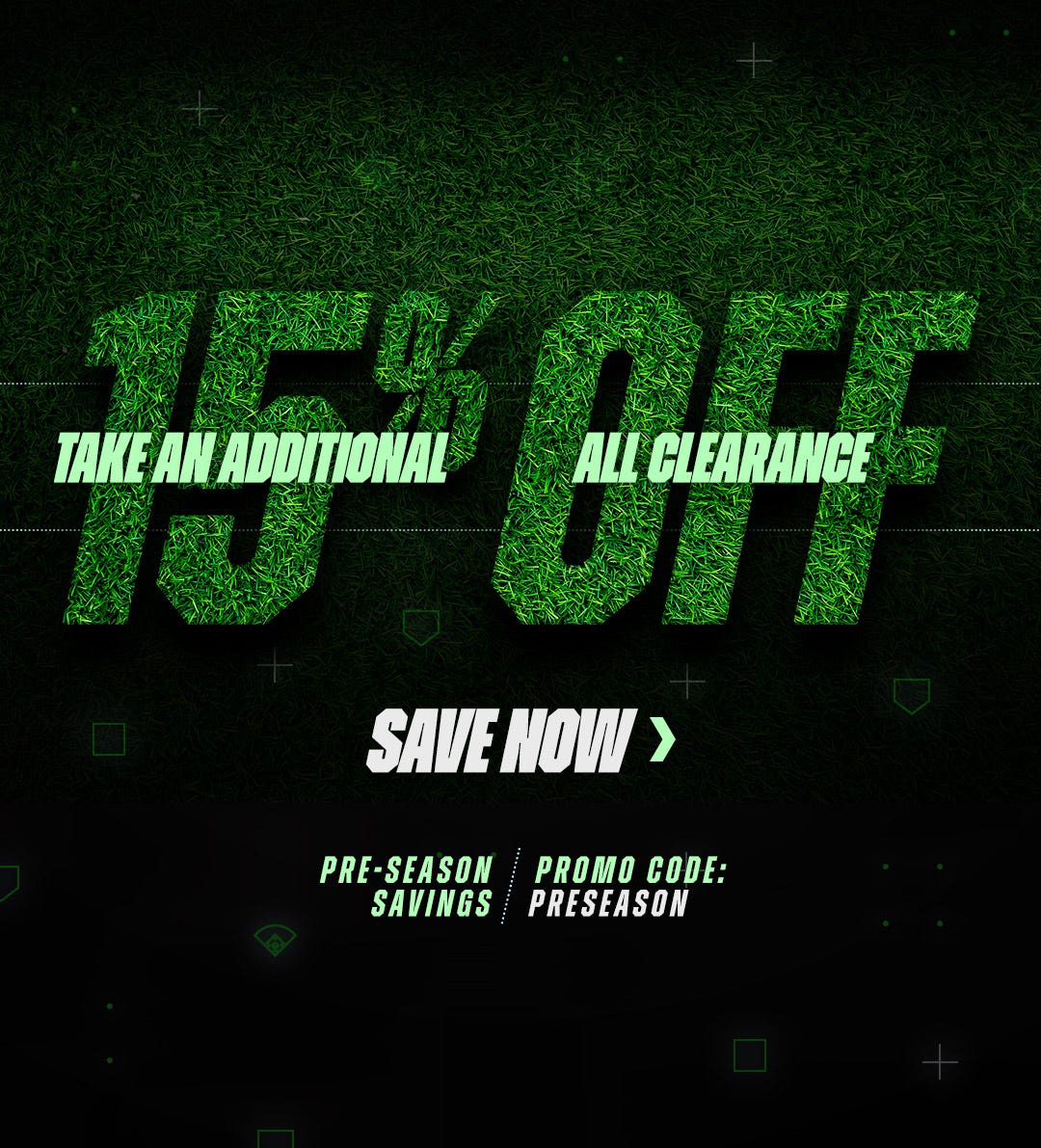 Pre-Season Savings. Take an additional 15% off all clearance. Promo code: PRESEASON.