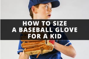 How to Size a Baseball Glove for a Kid