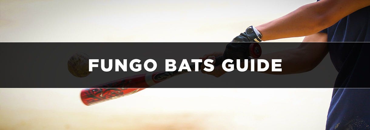 Fungo bats guide