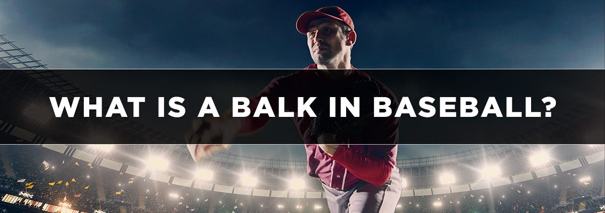 What Is A Balk In Baseball?
