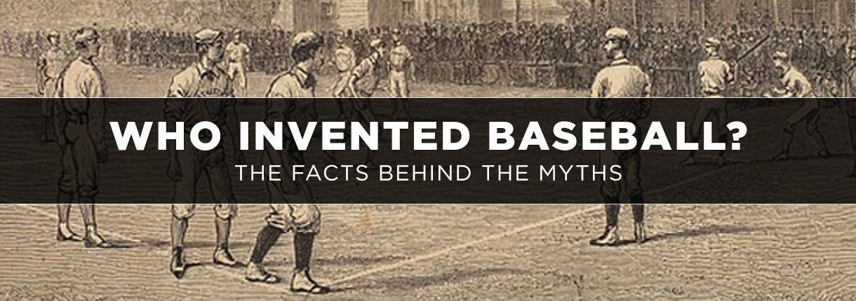 Who Invented Baseball? The Facts Behind the Myths