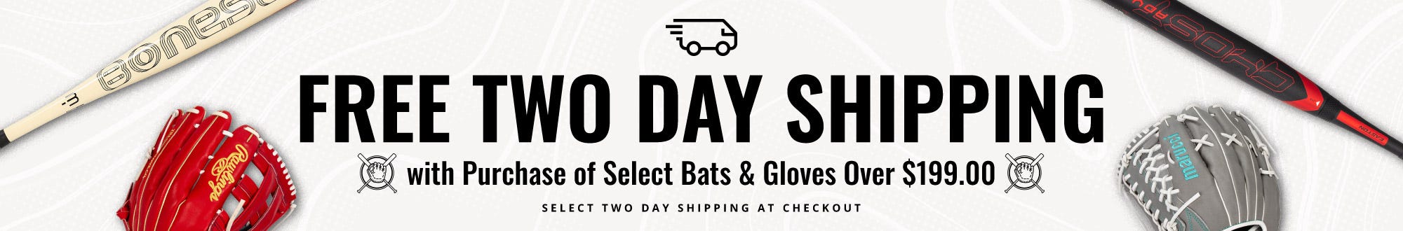 Free Two Day Shipping with Purchase of Select Bats & Gloves Over $199.00