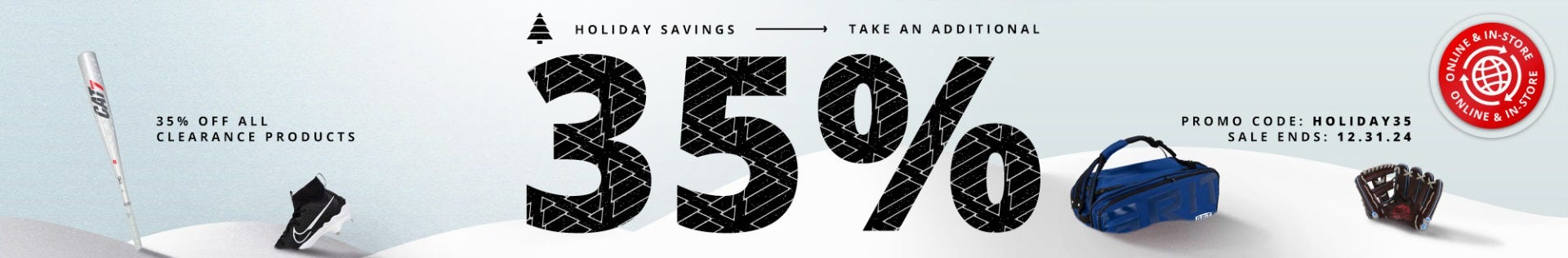 Holiday Savings: Take an additional 35% off all clearance products