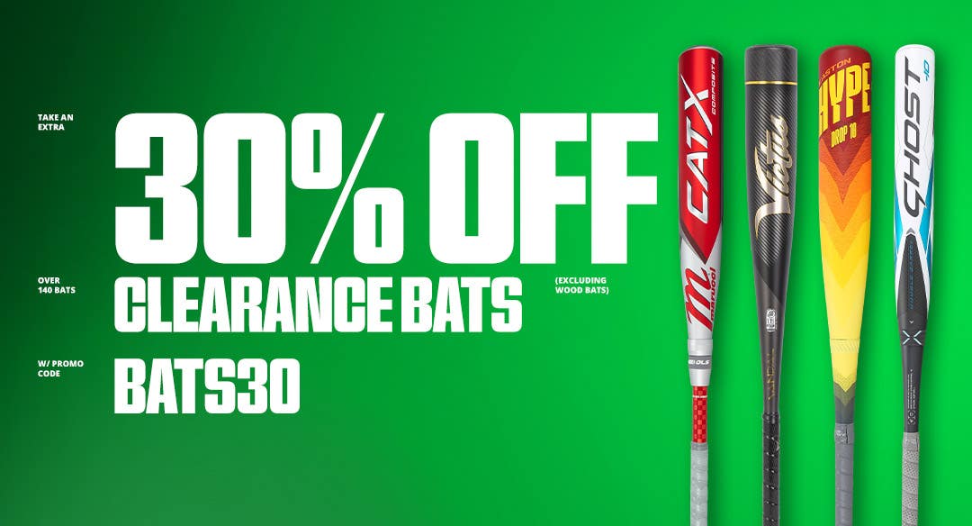 Take an extra 30% off clearance bats (excluding wood bats)