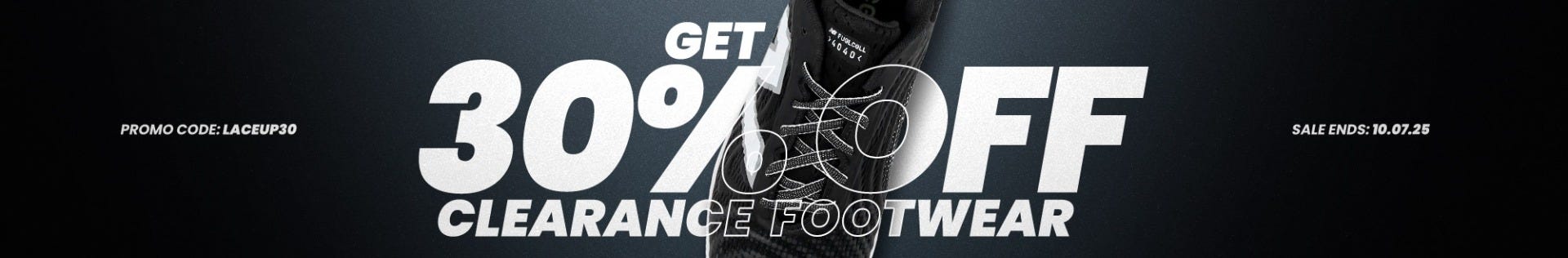 Get 30% off clearance footwear. Promo code: LACEUP30. Sale Ends 10/07/2025.