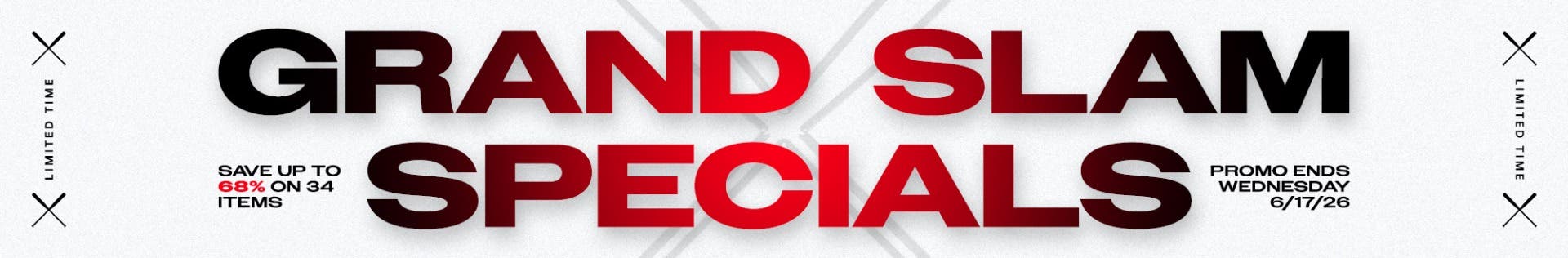 Limited time only. Grand Slam Specials. Save up to 68% on 34 items. Promo ends Wednesday 6/17/26.